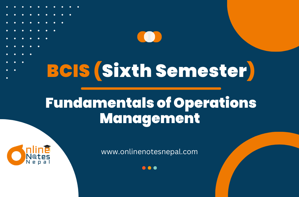 Fundamentals of Operations Management -  Sixth Semester(BCIS)